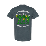 Is it Cool in Here or is it Just Us? T-shirt