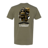 So You Want to Be a Frogman T-shirt